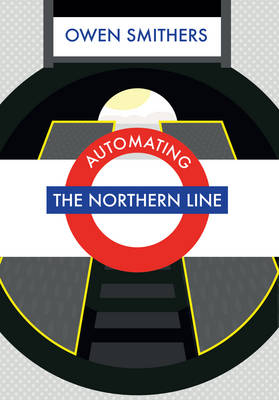 Automating the Northern Line -  Owen Smithers