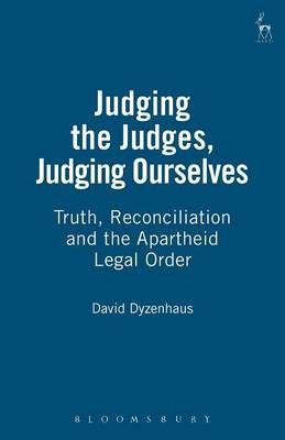 Judging the Judges, Judging Ourselves - David Dyzenhaus