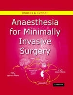 Anaesthesia for Minimally Invasive Surgery - Thomas Allen Crozier