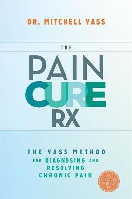 The Pain Cure Rx - Dr Mitchell Yass