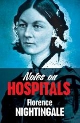 Notes on Hospitals - Florence Nightingale