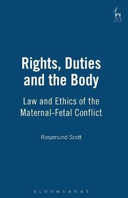 Rights, Duties and the Body - Rosamund Scott