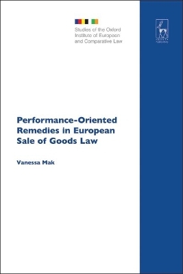 Performance-Oriented Remedies in European Sale of Goods Law - Vanessa Mak