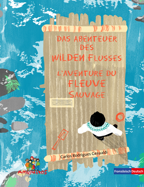 Das Abenteuer des Wilden Flusses - L'aventure de la Rivière Sauvage - Carlos Rodrigues Gesualdi, William Faulkner