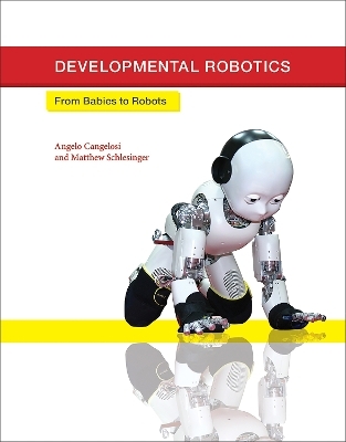 Developmental Robotics - Angelo Cangelosi, Matthew Schlesinger