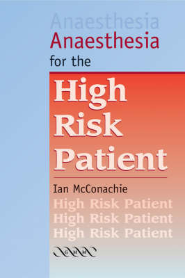 Anaesthesia for the High Risk Patient - 