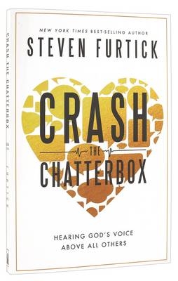 Crash the Chatterbox - Steven Furtick