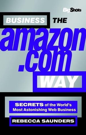 Business the Amazon.com Way - Rebecca Saunders