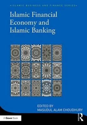 Islamic Financial Economy and Islamic Banking -  Masudul Alam Choudhury