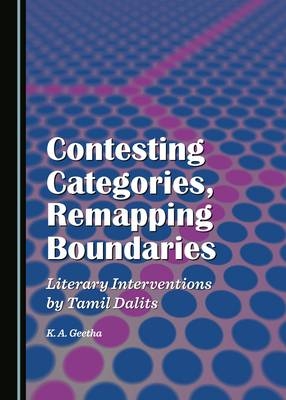 Contesting Categories, Remapping Boundaries - Krishnamurthy Alamelu Geetha