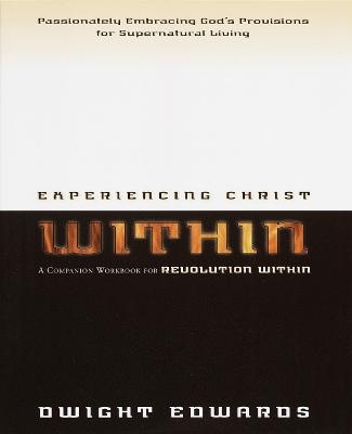 Experiencing Christ Within - Dwight Edwards