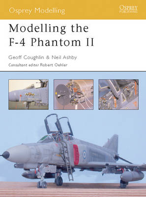 Modelling the F-4 Phantom II - Geoff Coughlin, Neil Ashby