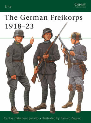 The German Freikorps 1918?23 - Carlos Caballero Jurado