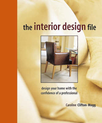 The Interior Design File - Caroline Clifton-Mogg