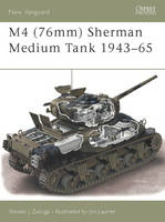M4 (76mm) Sherman Medium Tank 1943–65 - Steven J. Zaloga