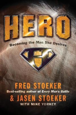 Hero - Fred Stoeker, Jason Stoeker, Mike Yorkey