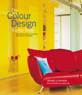 The Colour Design Source Book - Caroline Clifton-Mogg