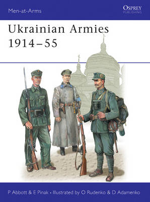 Ukrainian Armies 1914–55 - Eugene Pinak, Peter Abbott