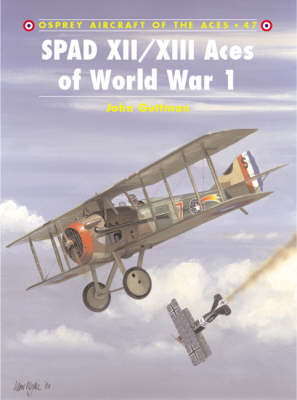 SPAD XII/XIII Aces of World War 1 - Jon Guttman