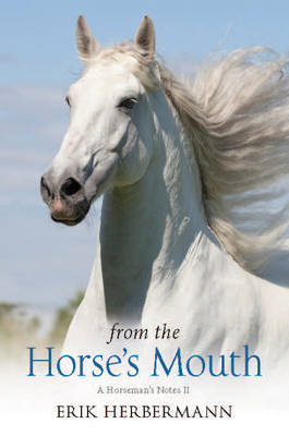 From the Horse's Mouth - Erik F. Herbermann
