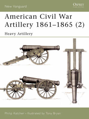 American Civil War Artillery 1861–65 (2) - Philip Katcher