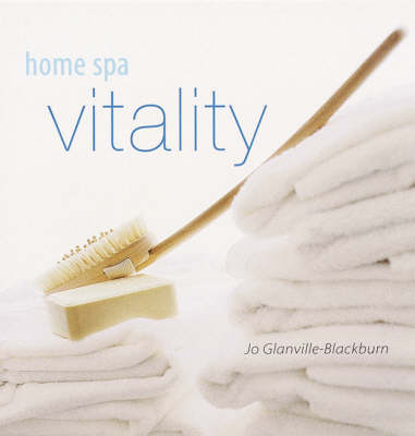 Home Spa: Vitality -Op- - Jo Glanville-Blackburn