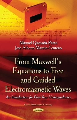 From Maxwells Equations to Free & Guided Electromagnetic Waves - Manuel Quesada-Perez