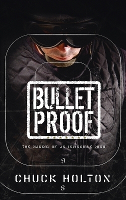 Bulletproof - Chuck Holton