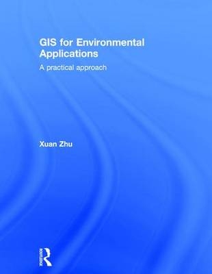 GIS for Environmental Applications -  Xuan Zhu