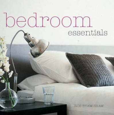 Bedroom Essentials - Ros Byam Shaw