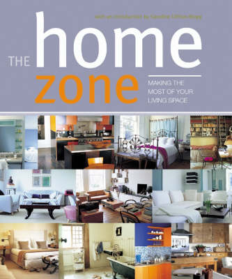 The Home Zone - Caroline Clifton-Mogg, Leslie Geddes-Brown, Judith Wilson, Ros Byam Shaw