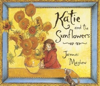 Katie and the Sunflowers - James Mayhew