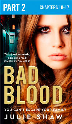 Bad Blood: Part 2 of 3 -  Julie Shaw