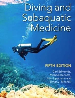 Diving and Subaquatic Medicine - Carl Edmonds, Michael Bennett, John Lippmann, Simon Mitchell