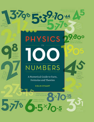 Physics in 100 Numbers - Colin Stuart
