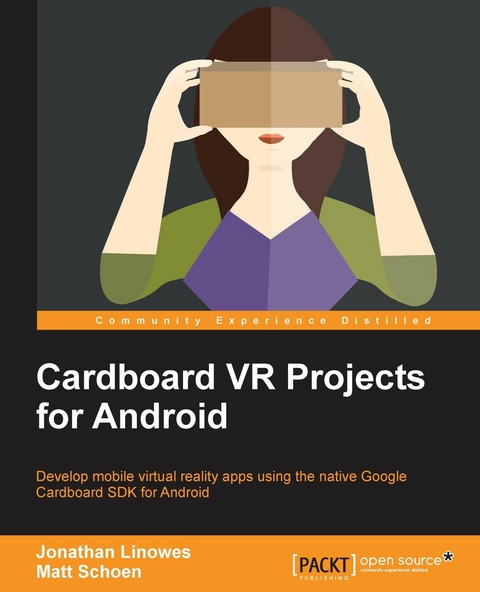 Cardboard VR Projects for Android - Jonathan Linowes, Matt Schoen