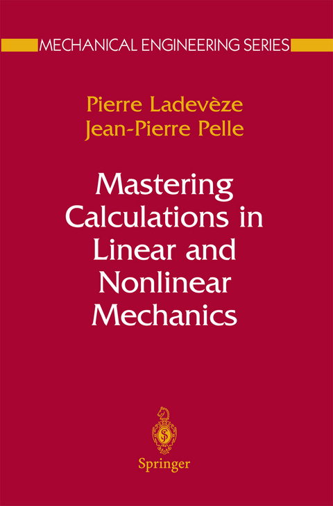 Mastering Calculations in Linear and Nonlinear Mechanics - Pierre Ladevèze, Jean Pierre Pelle