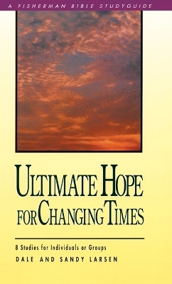 Ultimate Hope for Changing Times - Dale Larsen, Sandy Larsen