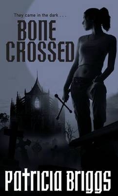 Bone Crossed - Patricia Briggs