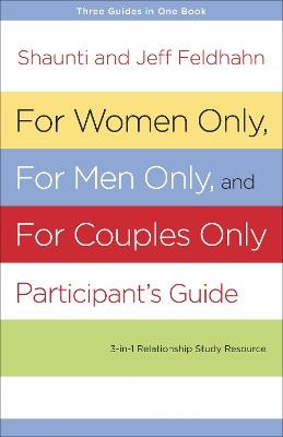 For Women Only and for Men Only Participant's Guide - Shaunti Feldhahn