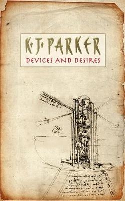 Devices And Desires - K. J. Parker