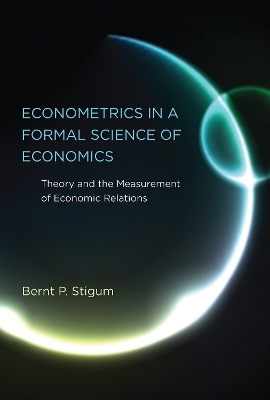 Econometrics in a Formal Science of Economics - Bernt P. Stigum