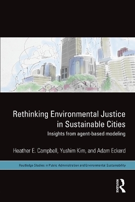 Rethinking Environmental Justice in Sustainable Cities - Heather E. Campbell, Yushim Kim, Adam M. Eckerd