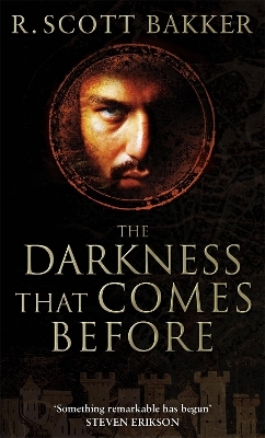 The Darkness That Comes Before - R. Scott Bakker