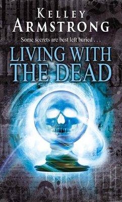 Living With The Dead - Kelley Armstrong