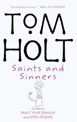 Saints And Sinners: Omnibus 6 - Tom Holt