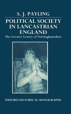 Political Society in Lancastrian England - Simon Payling