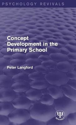 Concept Development in the Primary School -  Peter Langford