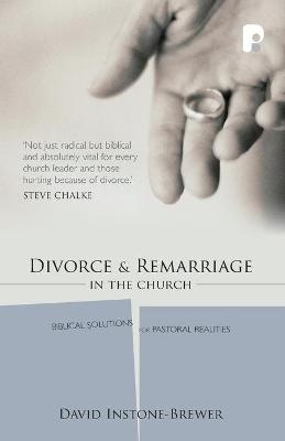 Divorce and Remarriage in the Church - David Instone-Brewer