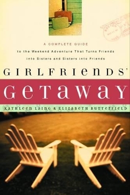 Girlfriends' Getaway - Kathleen Laing, Elizabeth Butterfield